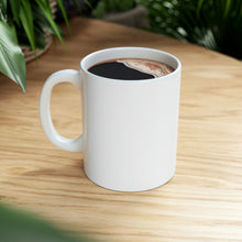 Load image into Gallery viewer, Ceramic Mug 11oz
